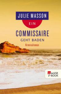 Ein Commissaire geht baden - Julie Masson