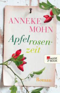 Apfelrosenzeit - Anneke Mohn