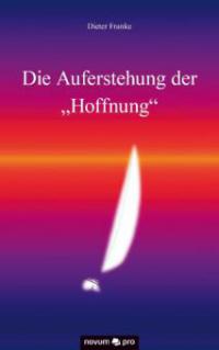 Die Auferstehung der "Hoffnung" - Dieter Franke