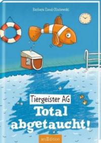 Tiergeister AG - Total abgetaucht! (Tiergeister AG 4) - Barbara Iland-Olschewski