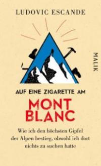 Auf eine Zigarette am Mont Blanc - Ludovic Escande