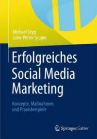 Erfolgreiches Social Media Marketing - Michael Ceyp, Juhn-Petter Scupin
