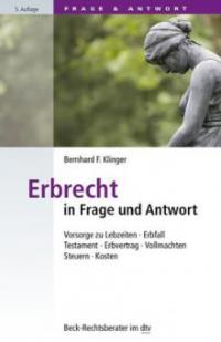 Erbrecht in Frage und Antwort - Bernhard F. Klinger