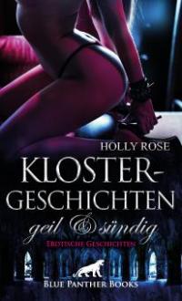 Klostergeschichten geil & sündig | Erotische Geschichten - Holly Rose