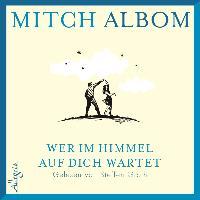 Wer im Himmel auf dich wartet, 4 Audio-CD - Mitch Albom