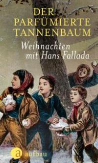 Der parfümierte Tannenbaum - Hans Fallada
