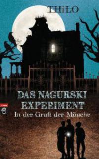 Das Nagurski-Experiment - In der Gruft der Mönche - Thilo