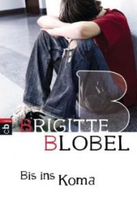 Bis ins Koma - Brigitte Blobel