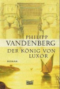 Der König von Luxor - Philipp Vandenberg