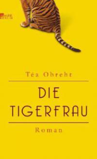 Die Tigerfrau - Téa Obreht