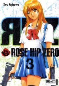 Rose Hip Zero. Bd.3 - Toru Fujisawa