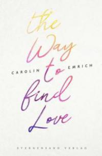The way to find love - Carolin Emrich