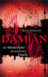 Damian - Die Wiederkehr des gefallenen Engels - Rainer Wekwerth