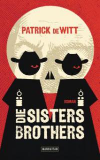 Die Sisters Brothers - Patrick DeWitt