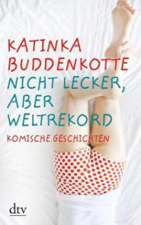 Nicht lecker, aber Weltrekord - Katinka Buddenkotte