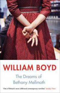 The Dreams of Bethany Mellmoth - William Boyd