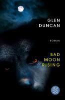 Bad Moon Rising - Glen Duncan