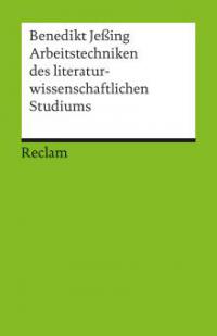 Arbeitstechniken des literaturwissenschaftlichen Studiums - Benedikt Jeßing