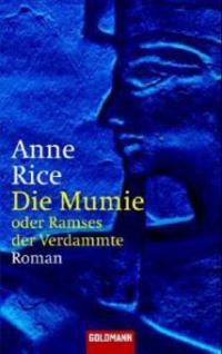 Die Mumie oder Ramses der Verdammte - Anne Rice