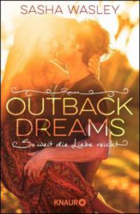 Outback Dreams. So weit die Liebe reicht - Sasha Wasley