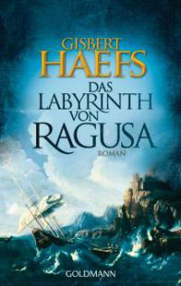 Das Labyrinth von Ragusa - Gisbert Haefs