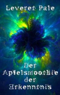 Der Apfelsmoothie der Erkenntnis - Leveret Pale, Nikodem Skrobisz