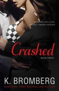 Crashed (The Driven Series, #3) - K. Bromberg