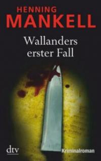 Wallanders erster Fall und andere Erzählungen - Henning Mankell