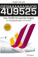 GERMANWINGS 4U9525 - Das WARUM und die Folgen - Ralph Eckhardt