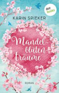 Mandelblütenträume - Karin Spieker