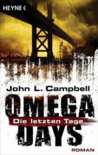 Omega Days 01 - Die letzten Tage - John L. Campbell