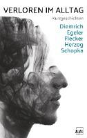 Verloren im Alltag - Robert Diemrich, Stefan Egeler, Sebastian Flecker, Kerstin Herzog, Tamara Schopka