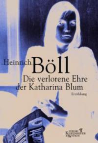 Die verlorene Ehre der Katharina Blum - Heinrich Böll