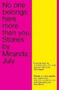 No One Belongs Here More Than You - Miranda July