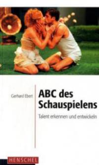 ABC des Schauspielens - Gerhard Ebert