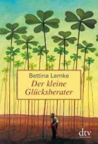 Der kleine Glücksberater - Bettina Lemke