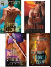 G.A. Aiken Dragon Bundle: The Dragon Who Loved Me, What a Dragon Should Know, Last Dragon Standing & How to Drive a Dragon Crazy - G. A. Aiken