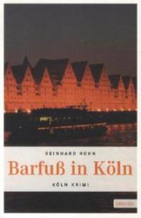 Barfuß in Köln - Reinhard Rohn