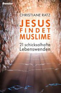 Jesus findet Muslime - Christiane Ratz