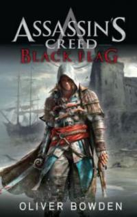 Assassin's Creed 06. Black Flag - Oliver Bowden