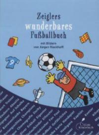 Zeiglers wunderbares Fußballbuch - Arnd Zeigler