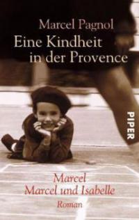 Eine Kindheit in der Provence - Marcel Pagnol