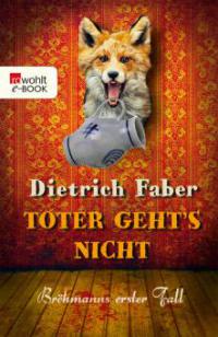 Toter geht's nicht - Dietrich Faber