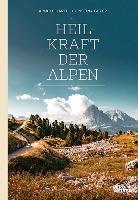 Heilkraft der Alpen - Arnulf Hartl, Christina Geyer