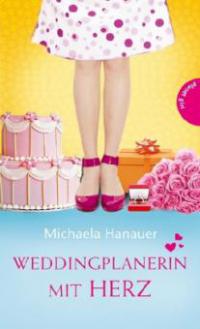 Weddingplanerin mit Herz - Michaela Hanauer