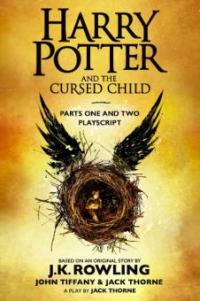 Harry Potter and the Cursed Child - Parts One and Two - John Tiffany, Jack Thorne, J. K. Rowling