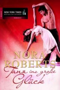 Tanz ins große Glück - Nora Roberts