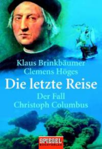 Die letzte Reise - Klaus Brinkbäumer, Clemens Höges