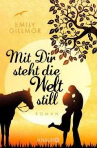 Mit Dir steht die Welt still - Emily Gillmor Murphy