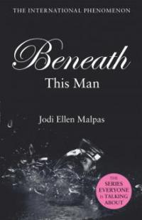 Beneath This Man - Jodi Ellen Malpas